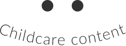 Childcare content