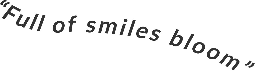Full of smiles bloom